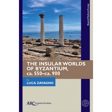 (英文圖書)The Insular Worlds of Byzantium Ca. 550-Ca. 900 精裝版, ARC Humanities Press, 英文
