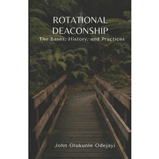 (영문도서) Rotational Deaconship: The Bases History and Practices Paperback, Independently Published, English, 9798326001443
