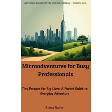 (英文圖書)Microadventures for Busy Professionals: Tiny Escapes for Big Lives: A Pocket Gui... 平裝版, Independently Published, 英文