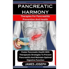 (영문도서) Pancreatic Harmony: Therapies For Pancreatitis Prevention And Health: Foster Pancreatic Healt... Paperback, Independently Published, English, 9798875854439
