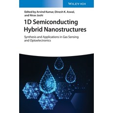 (영문도서) 1D Semiconducting Hybrid Nanostructures Hardcover, Wiley-Vch, English, 9783527350278