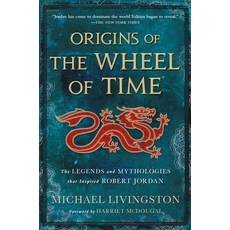 (영문도서) Origins of the Wheel of Time: The Legends and Mythologies That Inspired Robert Jordan Paperback, Tor Books, English, 9781250860538