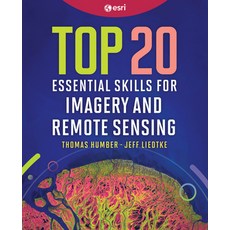 (영문도서)Top 20 Essential Skills for Imagery and Remote Sensing Hardcover, Esri Press, English, 9781589488731