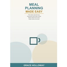 (영문도서)Meal Planning Made Easy: A Beginner's Guide to Planning Weekly Meals Building S... Paperback, Independently Published, English, 9798184414751