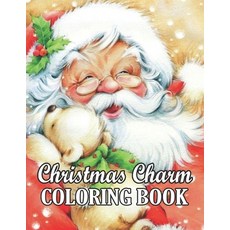 Christmas Charm Coloring Book: An Adult Christmas Charm Theme Coloring Book Featuring Festive and La... Paperback, Independently Published
