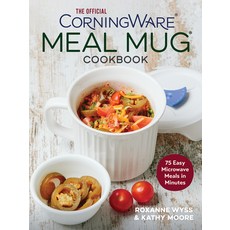 (영문도서) The Official Corningware Meal Mug Cookbook: 75 Easy Microwave Meals in Minutes Paperback, Robert Rose, English, 9780778807056