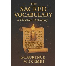 (영문도서)The Sacred Vocabulary: A Christian Dictionary Paperback, Independently Published, English, 9798293175956