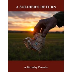 (영문도서)A Soldier'S Return: A Birthday Promise Paperback, Independently Published, English, 9798264017728