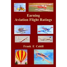 (영문도서) Earning Aviation Flight Ratings Paperback, Independently Published, English, 9798343424188