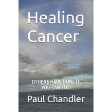 (英文圖書)Healing Cancer: Others Have Done It You Can Too 平裝版, Independently Published, 英文