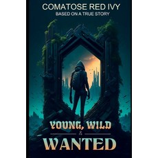 (영문도서) Young Wild & Wanted Paperback, Independently Published, English, 9798311537810