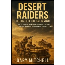 (영문도서)Desert Raiders - The Birth of the SAS in WWII: The Explosive True Story of David... Paperback, Independently Published, English, 9798263065980