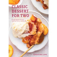 (영문도서) Classic Dessert for Two: Small-Batch Treats New and Selected Recipes Hardcover, Countryman Press, English, 9781682685204