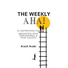 (영문도서) The Weekly Aha!: 52 Inspirations for Innovation Peak Performance & Team Success Hardcover, Sprint Agile, English, 9781763559219