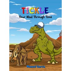 (영문도서) Tickle Your Mind Through Time Hardcover, Gwog, English, 9781734410495
