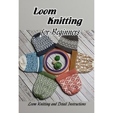 Loom Knitting for Beginners: Loom Knitting and Detail Instructions: Guide to Loom Knitting for Begin... Paperback, Independently Published, English, 9798733232140