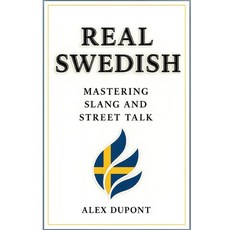 (英文圖書)Real Swedish - Mastering Slang and Street Talk 平裝版, Independently Published, 英文