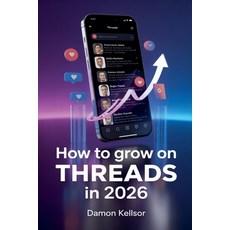 (英文圖書)How to Grow on Threads in 2026 平裝版, Damon Kellsor, 英文