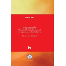 (영문도서) Heat Transfer: Theoretical Analysis Experimental Investigations and Industrial Systems Hardcover, Intechopen, English, 9789533072265