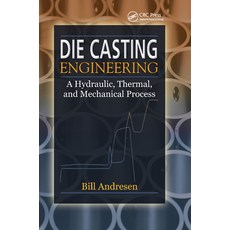 (영문도서)Die Cast Engineering: A Hydraulic Thermal and Mechanical Process Paperback, CRC Press, English, 9780367393564 CRC Press, English, 9780367393564