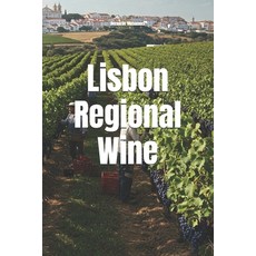 (영문도서)Lisbon Regional Wine Paperback, Independently Published, English, 9798243587952