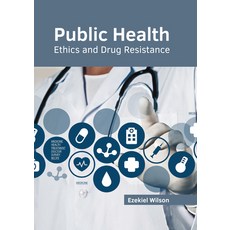 (영문도서) Public Health: Ethics and Drug Resistance Hardcover, States Academic Press, English, 9781639894529