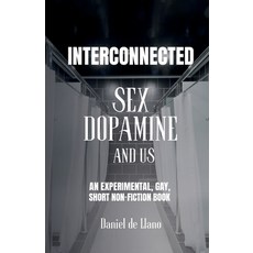 (영문도서)Interconnected: Sex Dopamine and Us Paperback, Daniel de Llano, English, 9798999773340