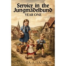 (영문도서)Service in the Jungmädelbund - Year One Hardcover, Bdm History, English, 9798985456721