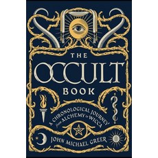 (영문도서)John Michael Greer The Occult Book: A Chronological Journey from Alchemy to Wicca Paperback, Independently Published, English, 9798277300510
