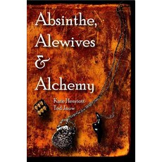(영문도서) Absinthe Alewives and Alchemy Paperback, Harbor Springs Publishing, English, 9781732430419