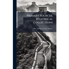 (영문도서)Primary Sources Historical Collections Hardcover, Hutson Street Press, English, 9781024297171