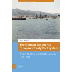 (英文圖書)The German Experience of Japan's Treaty Port System: A Case Study of C. Nickel &... 精裝版, Amsterdam University Press, 英文