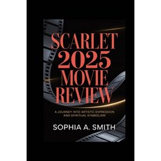 (영문도서)Scarlet 2025 Movie Review: A Journey into Artistic Expression and Spiritual Symb... Paperback, Independently Published, English, 9798271920950