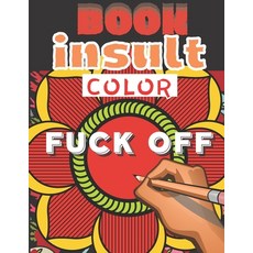 Book insult color: Curse word coloring book Paperback, Independently Published, English, 9798715148681