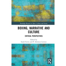 (영문도서) Boxing Narrative and Culture: Critical Perspectives Hardcover, Routledge, English, 9781032320564