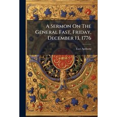 (英文圖書)A Sermon On The General Fast Friday December 13 1776: For The Pardon Of Sins ... 平裝版, Nabu Press, 英文