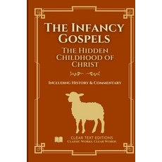 (英文圖書)The Infancy Gospels: The Definitive & Complete Modern English Translation: Proto... 平裝版, Independently Published, 英文