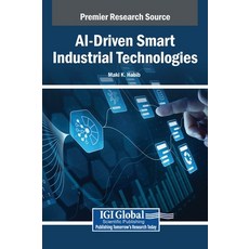 (영문도서)AI-Driven Smart Industrial Technologies Hardcover, IGI Global, English, 9798369379943