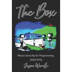 (英文圖書)The Box: Please Stand By for Programming (1930-1975) 平裝版, Independently Published, 英文