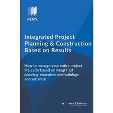 Integrated Project Planning and Construction Based on Results Paperback, Williams Chirinos, English, 9781386470090