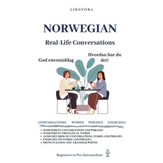 Norwegian: Real-Life Conversation for Beginners (with audios) Paperback, Independently Published, English, 9798743786329