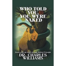 (英文圖書)Who Told You You Were Naked: Uncovering the truth through biblical principle 精裝版, Authorhouse, 英文