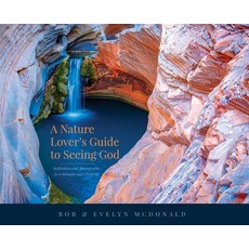 A Nature Lover's Guide to Seeing God: Reflections and photographs by a biologist and a pilgrim Hardcover, Blue Gum Publishing, English, 9780645044614