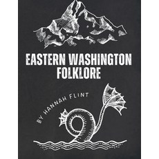 (英文圖書)Eastern Washington Folklore: Tales and Myths Around Spokane and Other Regions 平裝版, Independently Published, 英文