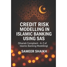 (영문도서)Credit Risk Modelling in Islamic Banking using SAS Paperback, Independently Published, English, 9798268308600