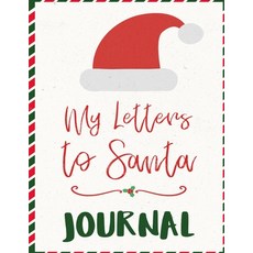 My Letters To Santa Journal: Ho Ho Ho Composition Notebook To Write In Seasonal Letters With Wishes ... Paperback, Infinit Girl