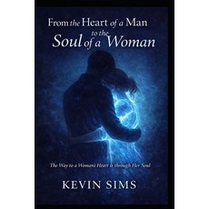 (英文圖書)From the Heart of a Man To the Soul of a Woman: The Way to a Womans Heart is th... 平裝版, Independently Published, 英文