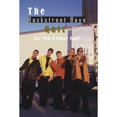 The Backstreet Boys Quiz: Are You A Super Fan?: Things You Probably Didn't Know About The Backstreet... Paperback, Independently Published, English, 9798713263065
