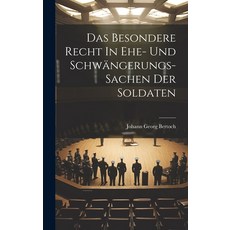 (영문도서) Das Besondere Recht In Ehe- Und Schwängerungs-sachen Der Soldaten Hardcover, Legare Street Press, English, 9781020529252