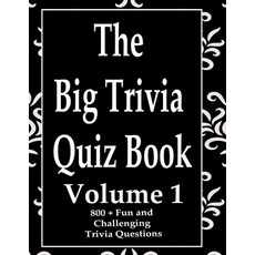 The Big Trivia Quiz Book Volume 1: 800 Questions Teasers and Stumpers For When You Have Nothing B... Paperback, Independently Published, English, 9798573476605